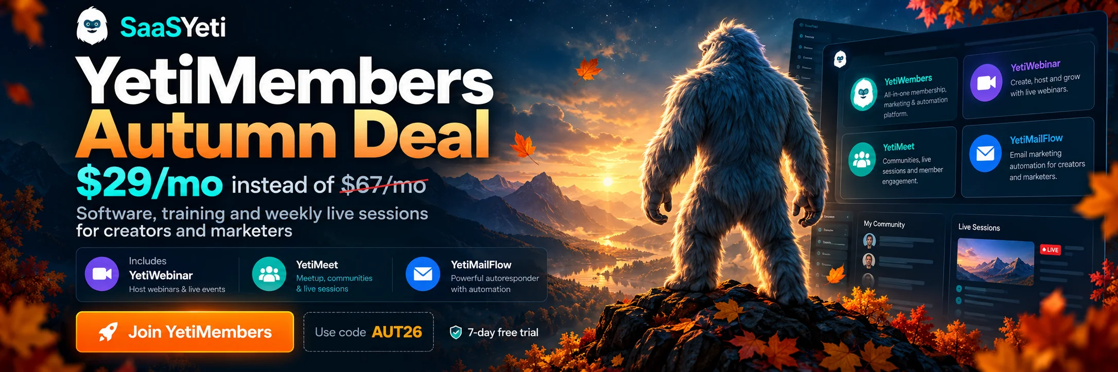 YetiMembers Autumn Deal: $29 per month instead of $67. Use voucher AUT26. Software, training and weekly live sessions, including YetiWebinar, YetiMeet and YetiMailFlow, with seven-day free trial.