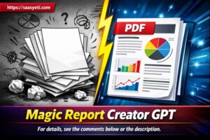 Unlock Your Time with Magic Report Creator GPT: A Yetimarketer Review